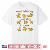 Most Definitely Not All In A Row Funny Duck Mental Health Shirt