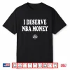 Caitlin Clark Wearing I Deserve Nba Money Shirt