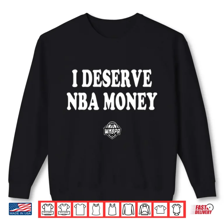 Sweatshirt Caitlin Clark Wearing I Deserve NBA Money Shirt