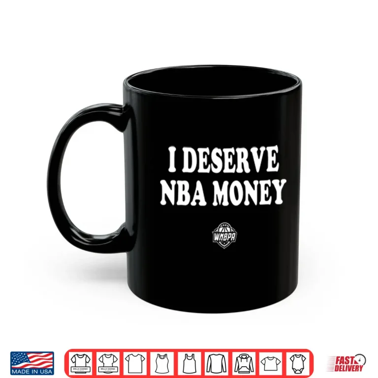 Mug Caitlin Clark Wearing I Deserve NBA Money Shirt