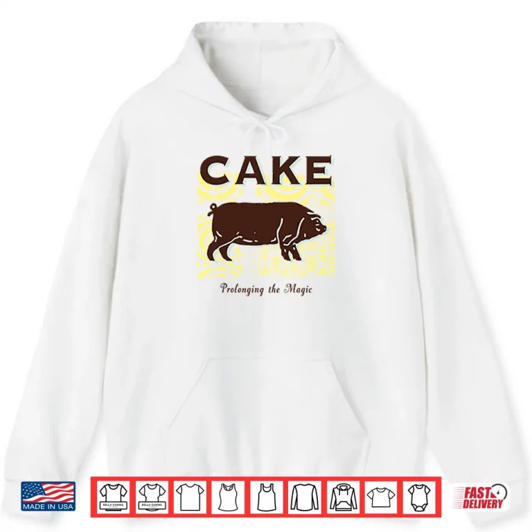 Cake Prolonging The Magic Shirt 1 Hoodie Cake Prolonging The Magic Shirt 1