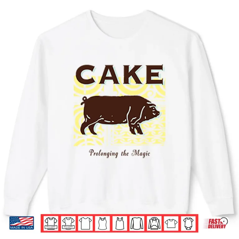 Cake Prolonging The Magic Shirt 2 Sweatshirt Cake Prolonging The Magic Shirt 1