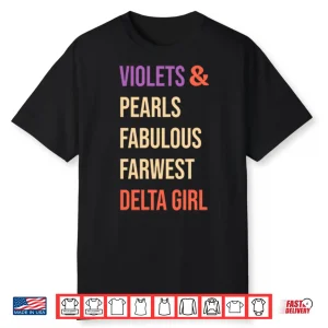 Violets And Pearls Fabulous Farwest Delta Girl Shirt