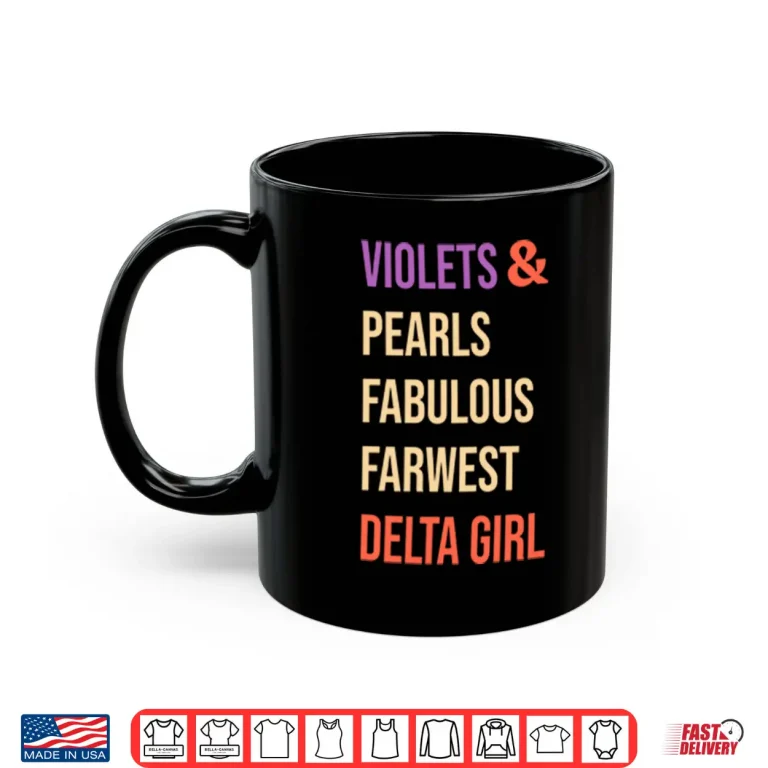 Mug Violets And Pearls Fabulous Farwest Delta Girl Shirt