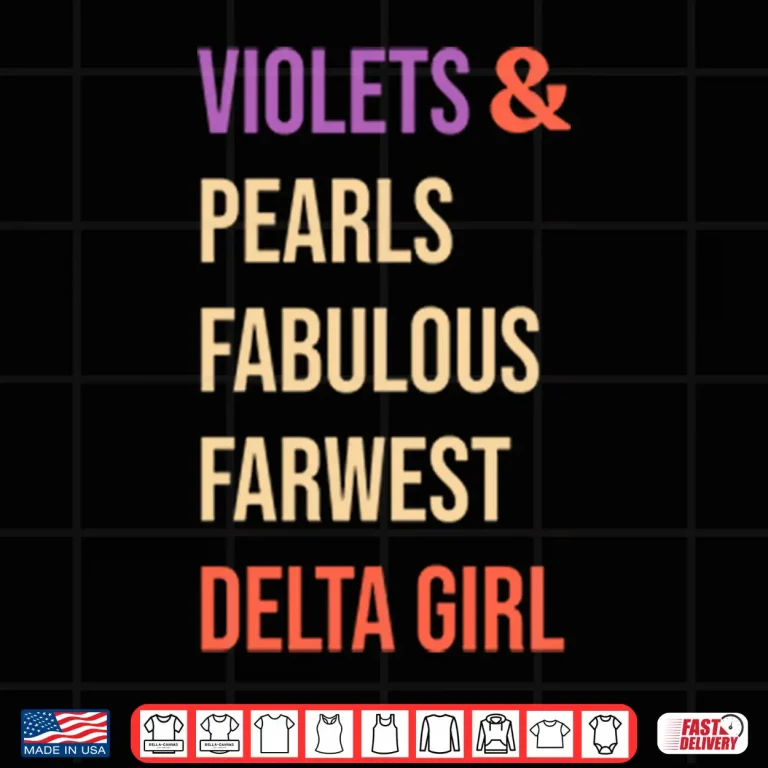 Design Violets And Pearls Fabulous Farwest Delta Girl Shirt
