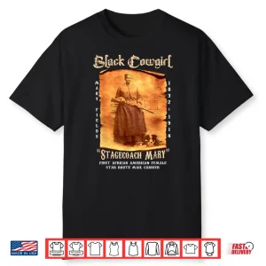 Black Cowgirl Stagecoach Mary Fields Old West Black History Shirt
