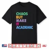 Chaos But Make It Academic Funny Teacher Back To School Shirt