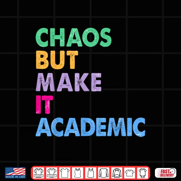 Design Chaos But Make It Academic Funny Teacher Back To School Shirt