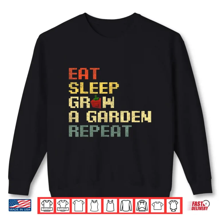 Sweatshirt Funny Game Eat Sleep Grow A Garden Repeat Gamer Shirt