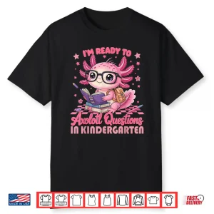 1St Day Of Kindergarten Axolotl Back To School Girls Shirt
