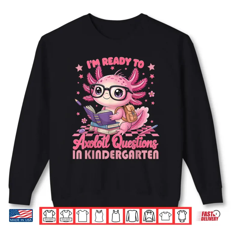 Sweatshirt 1st Day Of Kindergarten Axolotl Back to School Girls Shirt