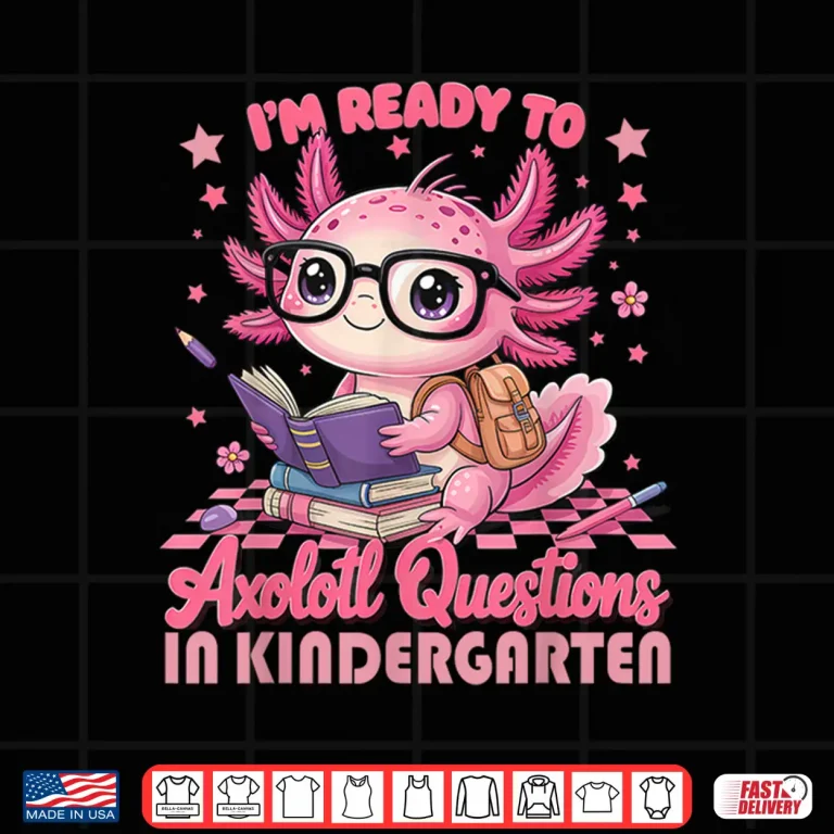 Design 1st Day Of Kindergarten Axolotl Back to School Girls Shirt