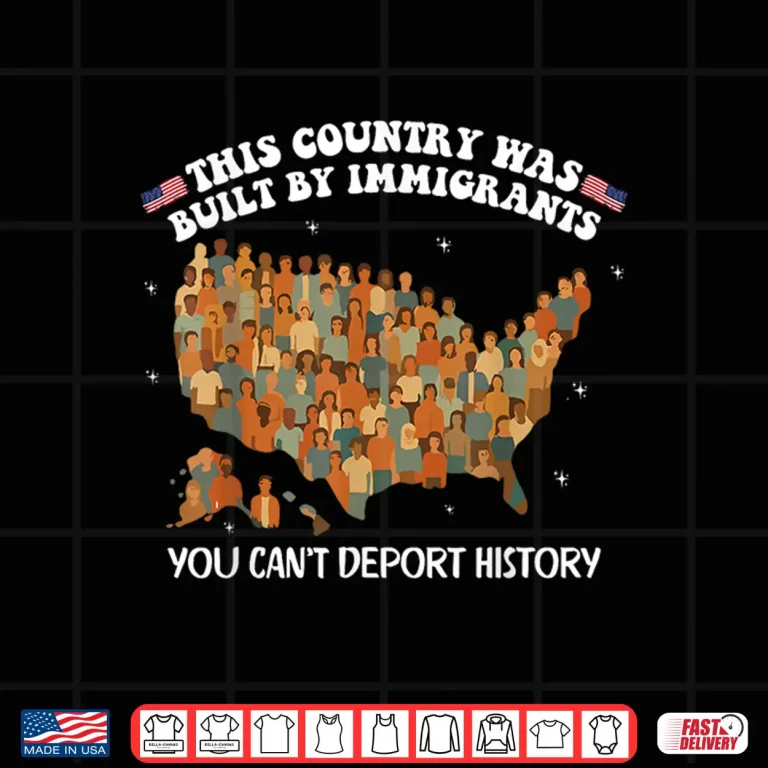 Design Built By Immigrants You Cant Deport History Abolish ICE Shirt