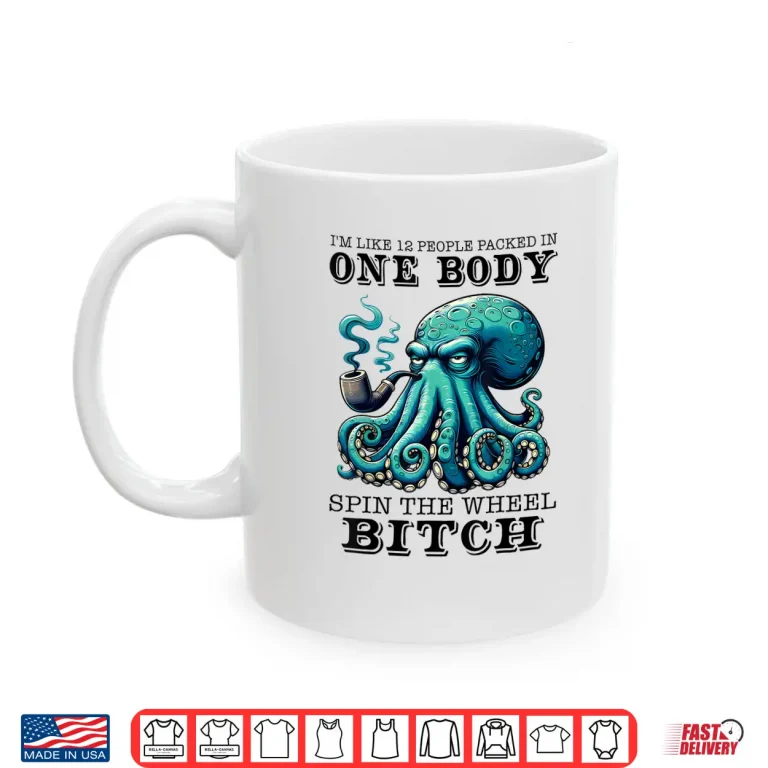 Mug Im Like 12 People Packed In One Body Spin The Octopus Shirt