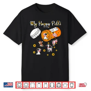 My Happy Pills Cows Cute Cow And Sunflower Cow Lover Funny Shirt