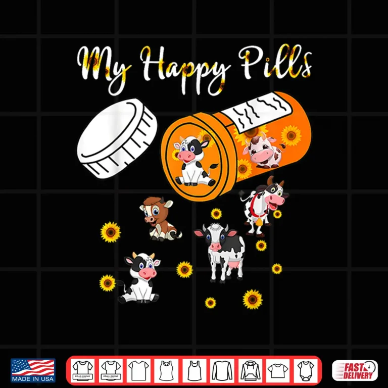 Design My Happy Pills Cows Cute Cow and Sunflower Cow Lover Funny Shirt
