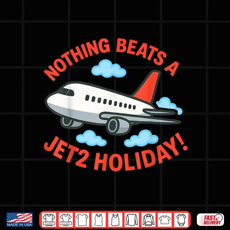 Design Nothing Beats A Jet2 Holiday Shirt 1