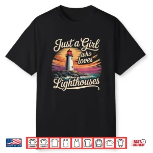 A Girl Who Loves Lighthouses Shirt