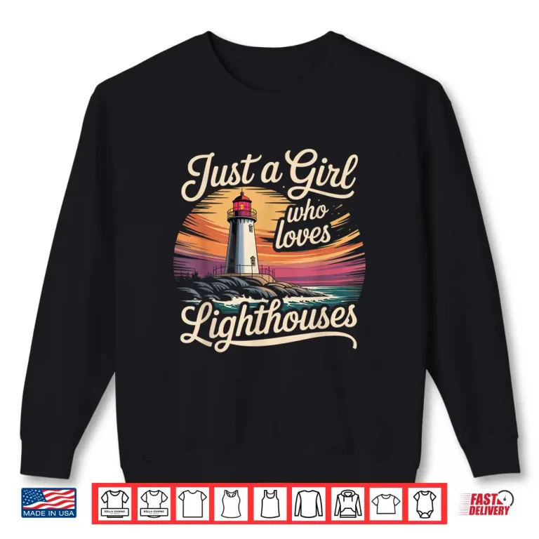 Sweatshirt A Girl Who Loves Lighthouses Shirt