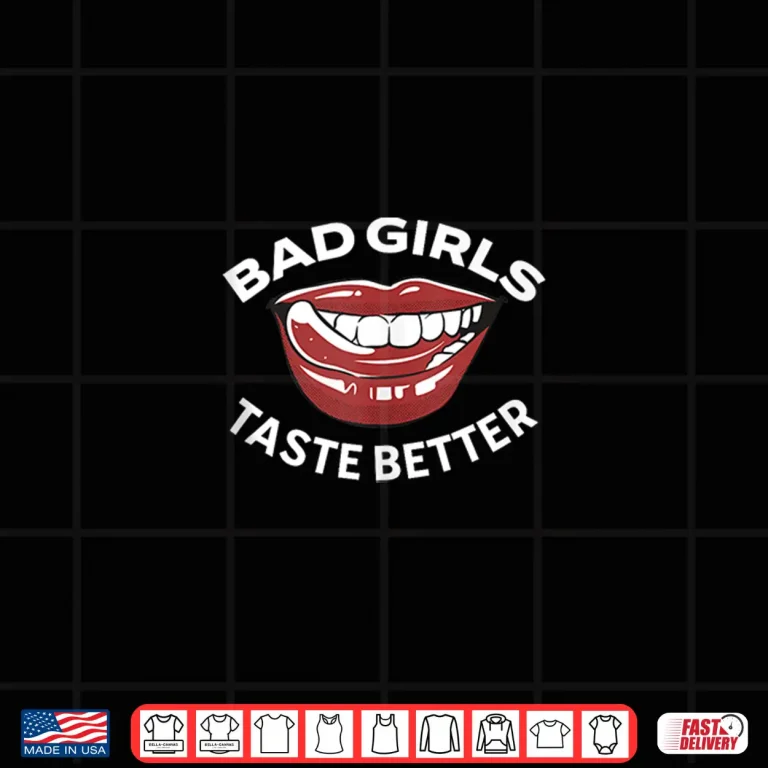 Design Bad Girls Taste Better Tattooed Girl Bad Girls Taste Better Shirt