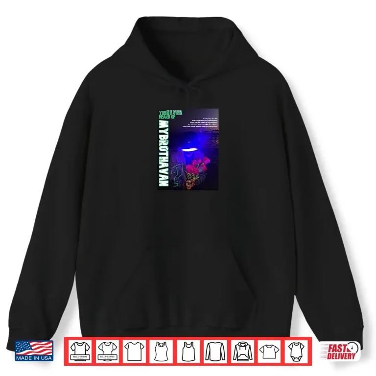 Hoodie You never heard of MyBrothaVan Shirt