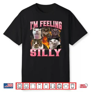 Funny I’M Feeling Silly Humor Cute Cat Meme Bootleg Graphic Shirt