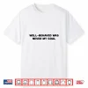 Well Behaved Was Never My Goal Funny Humor Quote Joke Shirt