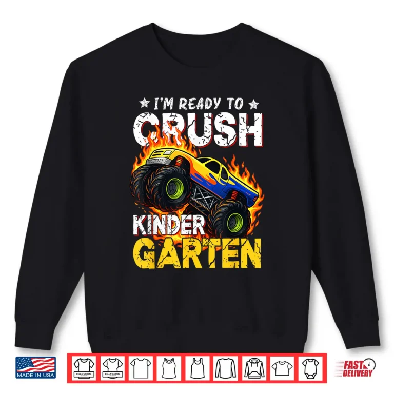 Sweatshirt Ready To Crush Kindergarten Monster Truck Boy Back to School Shirt