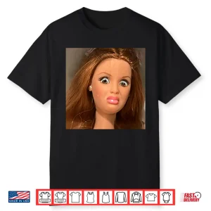 Disgusted Doll Barbie Face Troll Meme Shirt