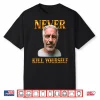 Jeffrey Epstein Never Kill Yourself Shirt