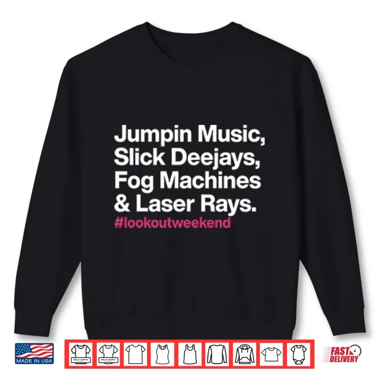 Sweatshirt Jumpin Music Slick Deejays Fog Machines And Laser Rays Shirt 1