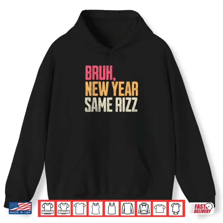Hoodie Bruh New Year Same Rizz First Day Back to School Shirt