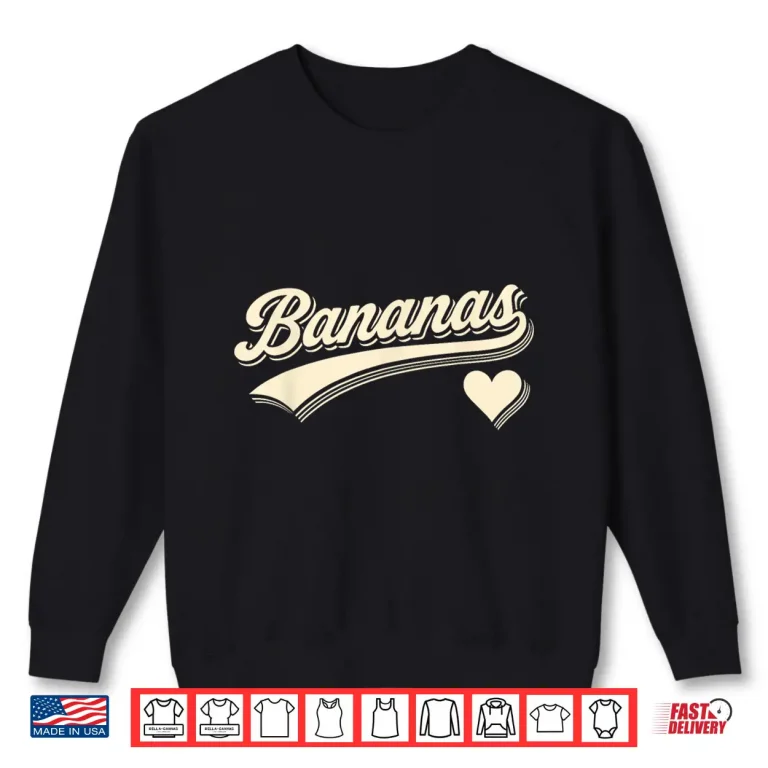Sweatshirt Bananas Style Script Shirt