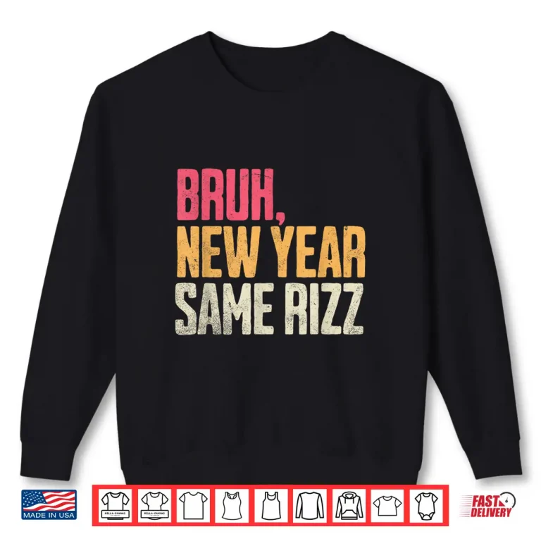Sweatshirt Bruh New Year Same Rizz First Day Back to School Shirt