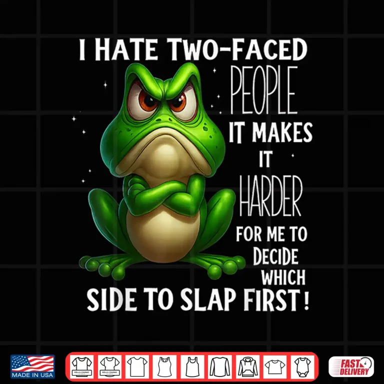 Design Frog I Hate Two Faced People It Makes It Harder Shirt