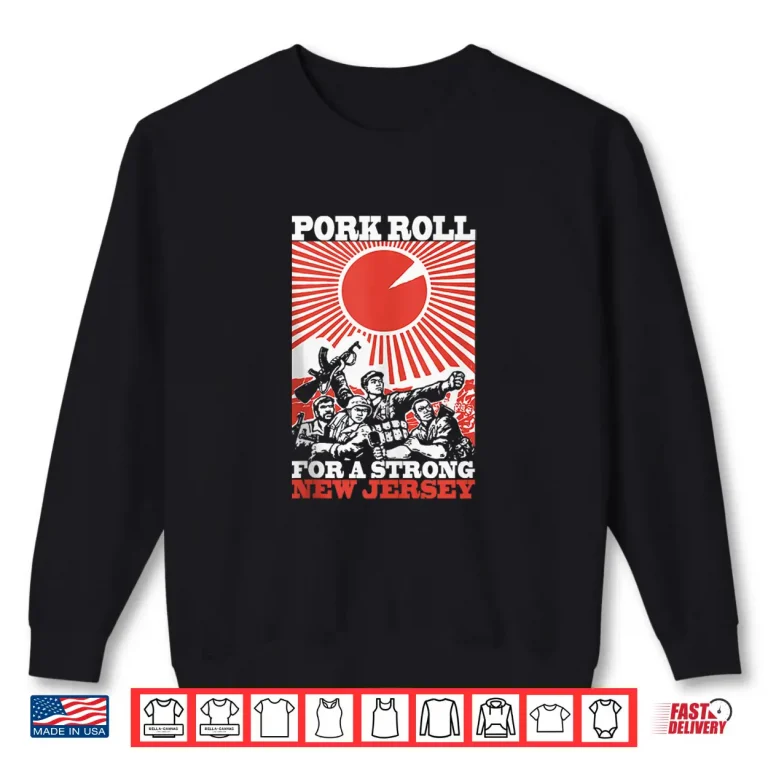 Sweatshirt Pork Roll for a Strong New Jersey Shirt