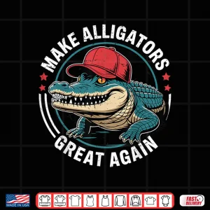 Design Make Alligators Great Again Funny Alligator Vintage Humor Shirt