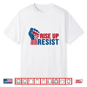 Rise Up Resist Patriotic Shirt