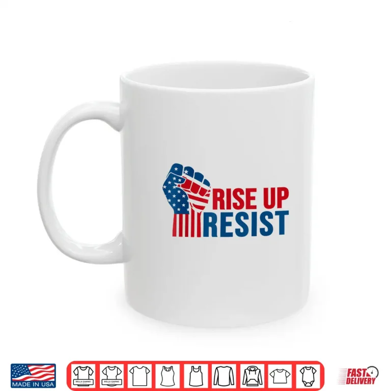 Mug Rise Up Resist Patriotic Shirt