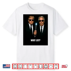 Donald Trump And Jeffrey Epstein What List Shirt