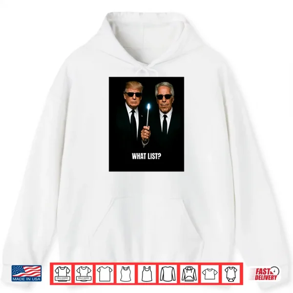 Donald Trump And Jeffrey Epstein What List Shirt 1 Hoodie Donald Trump And Jeffrey Epstein What List Shirt