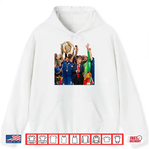 Hoodie Trump Vs Chelsea FIFA Club World Cup Awards Shirt