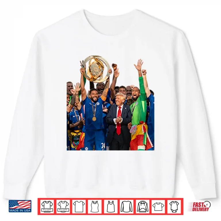 Trump Vs Chelsea Fifa Club World Cup Awards Shirt 2 Sweatshirt Trump Vs Chelsea FIFA Club World Cup Awards Shirt
