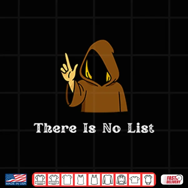 Design There Is No List Epstein Files Shirt