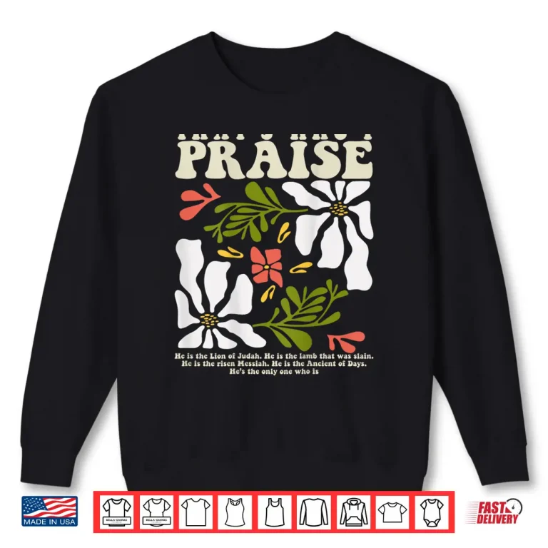 Sweatshirt Brandon Thats Who I Praise Jesus Christian Lake Merch Shirt 1