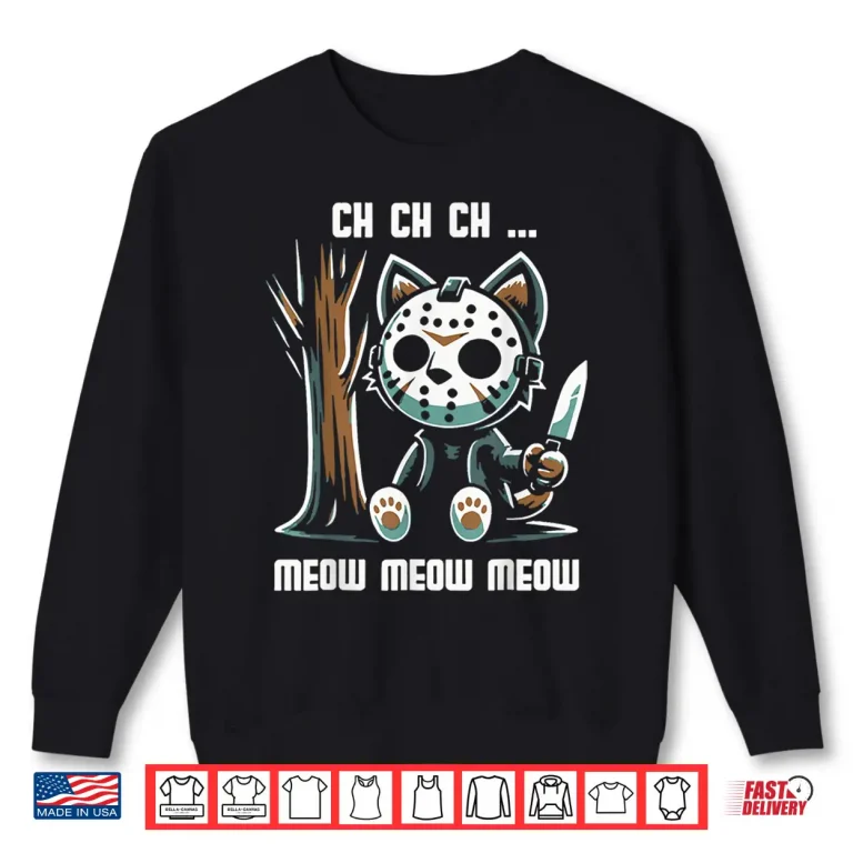Sweatshirt Ch Ch Ch Meow Meow Meow Cat Movie Horror Shirt