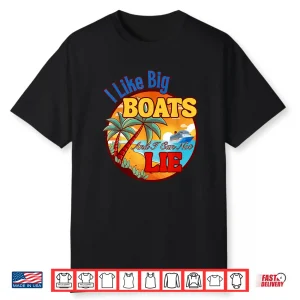 I Like Big Boats Shirt