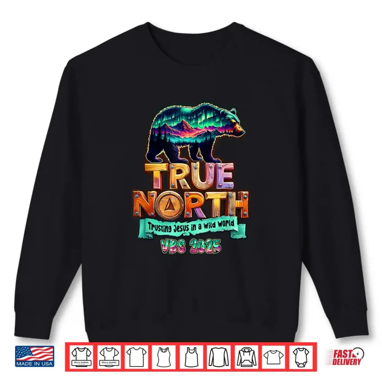 Sweatshirt True North Trusting Jesus In A Wild World Vbs Shirt