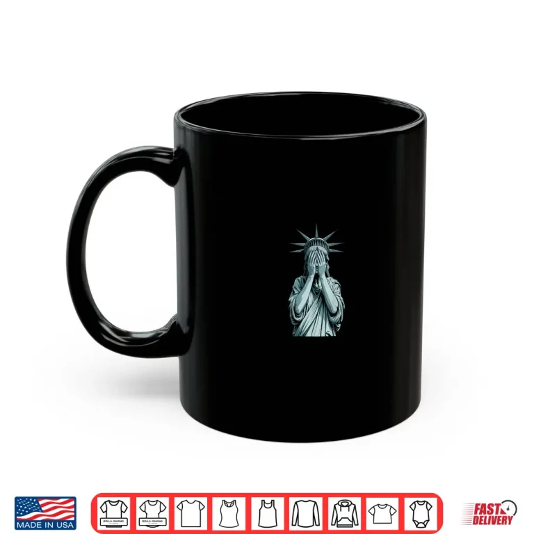 Mug Ashamed Statue Of Liberty Covering Her Face Crying Equality Shirt 1