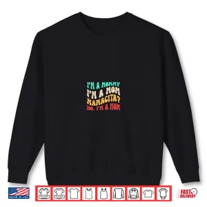 Sweatshirt Im A Mommy Im A Mom Mamacita Shirt 2